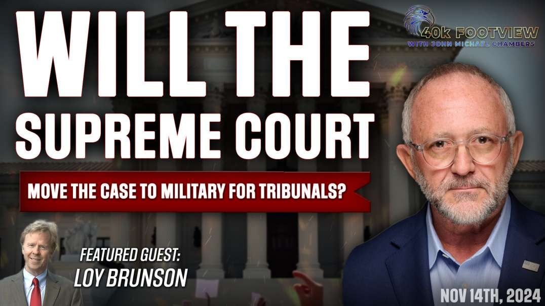 Will The Supreme Court Move The Case To Military for Tribunals? | 40K FootView with JMC Ep. 28