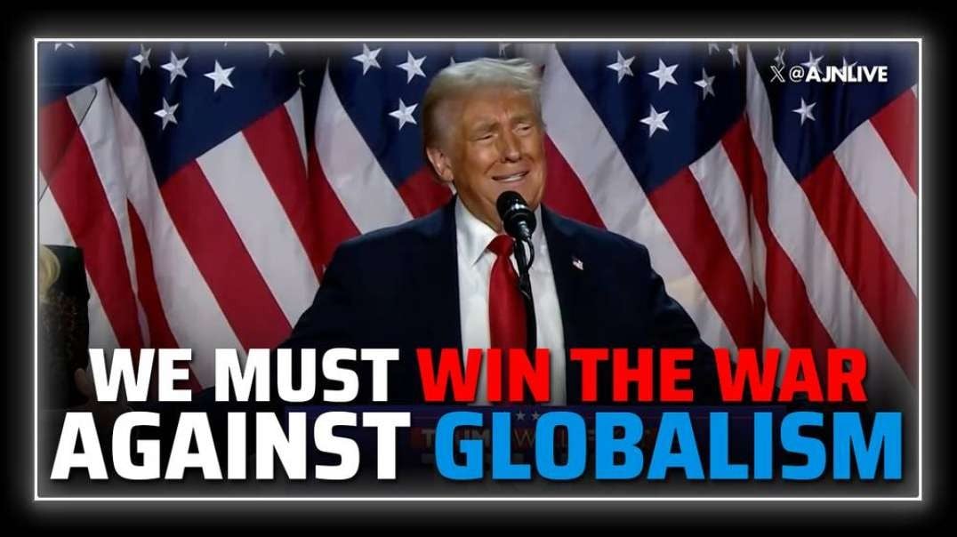 CRITICAL POST ELECTION ANALYSIS: Trump's Victory Is Only A Populist Beachhead— Now We Must Win The War Against The Globalists