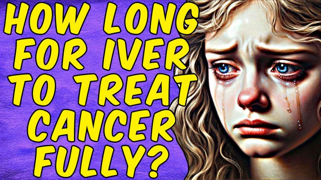 How Long Do You Need To Take Ivermectin To Treat Cancer FULLY?