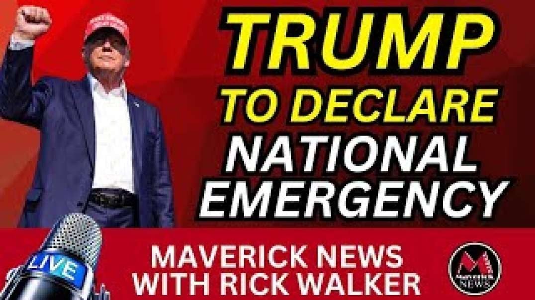 Trump To Declare NATIONAL EMERGENCY _ Maverick News.mp4