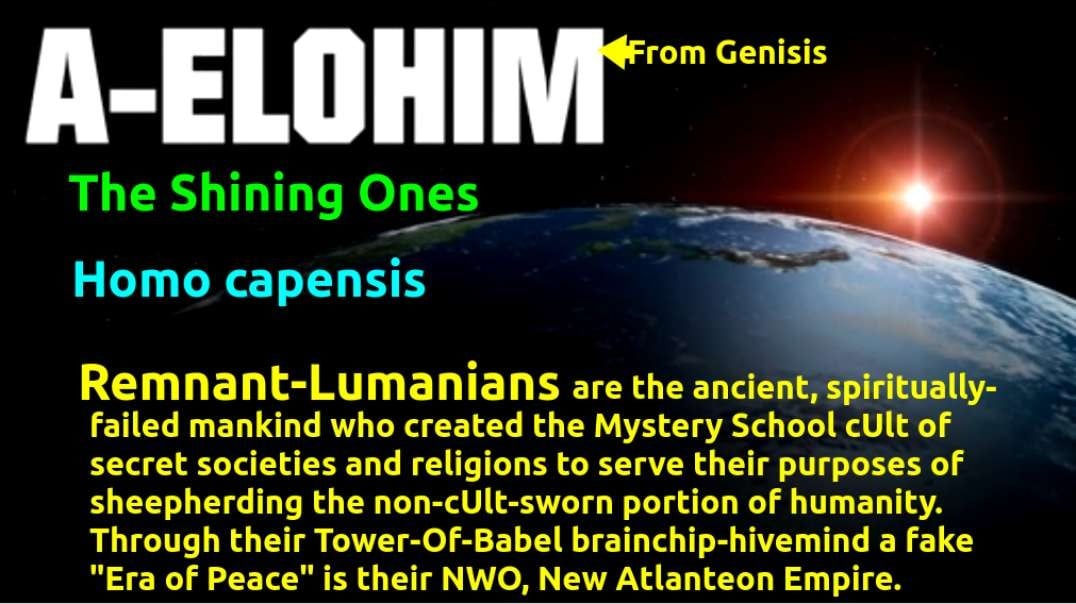 Anunnaki, A-Elohim, The Shining Ones, Remnant-Lumanians, Homo capensis, Ancient Monsters