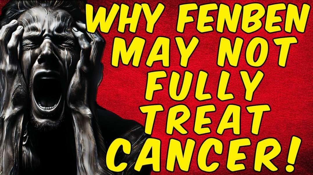 Why Fenbendazole May Not Fully Treat CANCER!