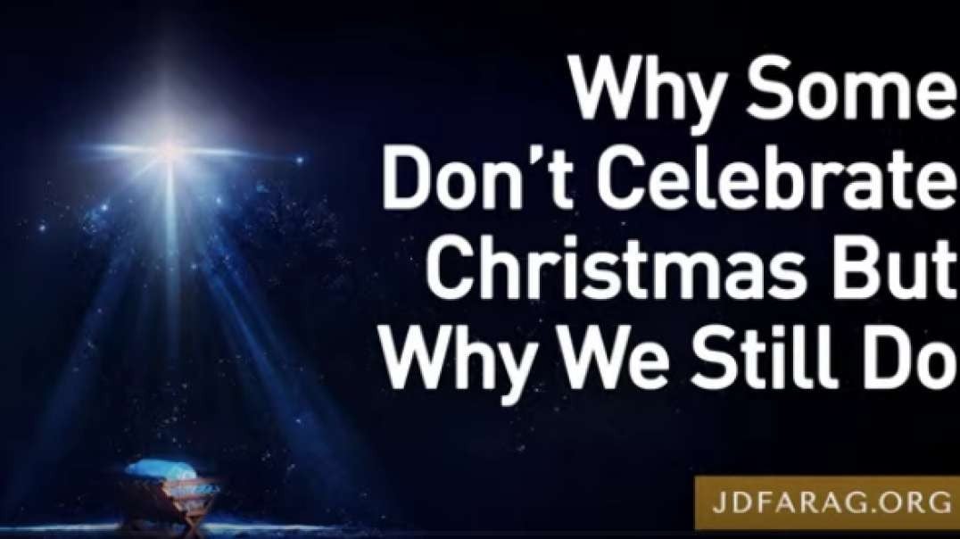 JD FARAG: Why Some Don’t Celebrate Christmas But Why We Still Do