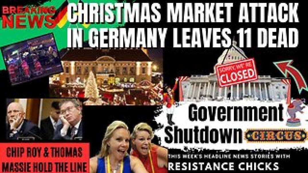 BREAKING: 11 Dead In German Christmas Market Attack - Government Shutdown Circus Headline News 12/20/24