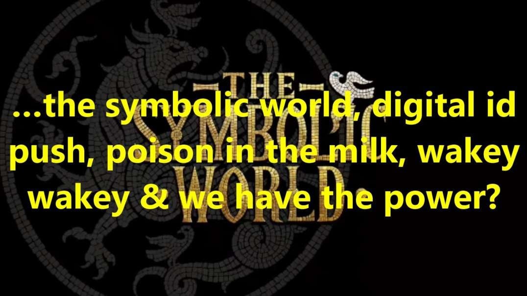 …the symbolic world, digital id push, poison in the milk, wakey wakey & we have the power.mp4