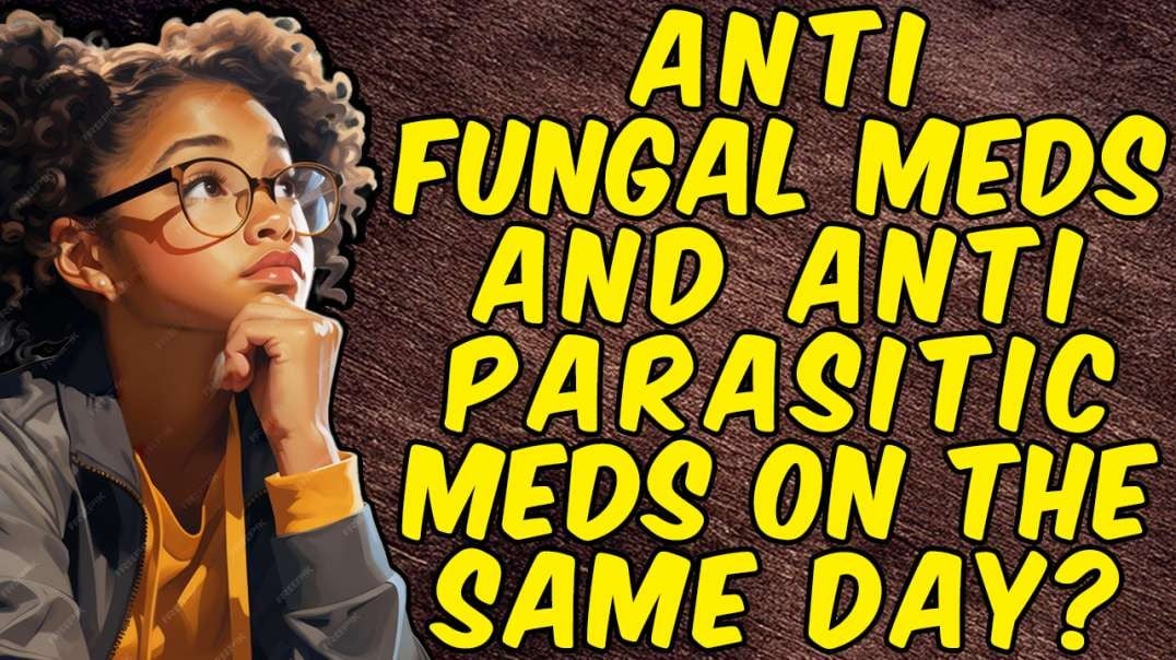 Can You Take Anti-Fungal And Anti-Parasitic Medications On The Same Day?