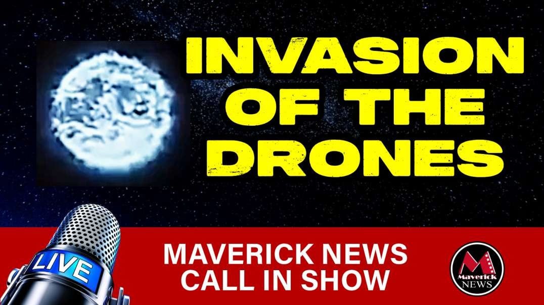 Drone Mystery Deepens - The Leading Theories | Maverick News LIVE