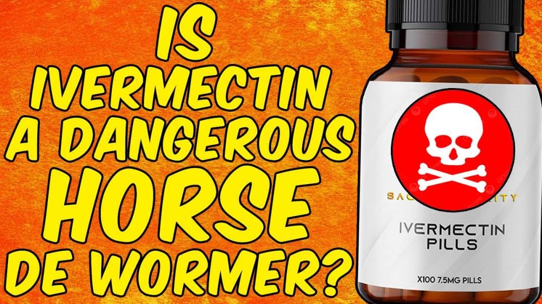 IS IVERMECTIN A DANGEROUS HORSE DEWORMER?