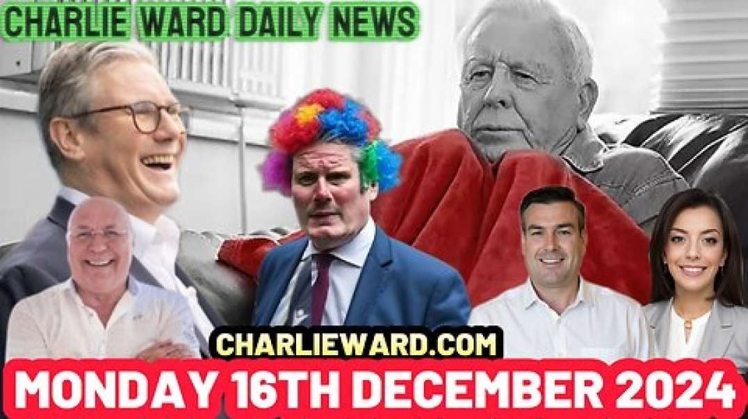 CHARLIE WARD DAILY NEWS WITH PAUL BROOKER & DREW DEMI MONDAY 16TH DECEMBER 2024