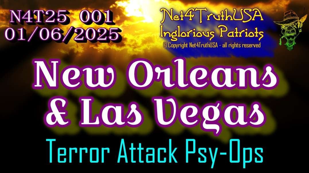 N4T25 001 - Las Vegas New Orleans Terror Attack Psy-ops.mp4