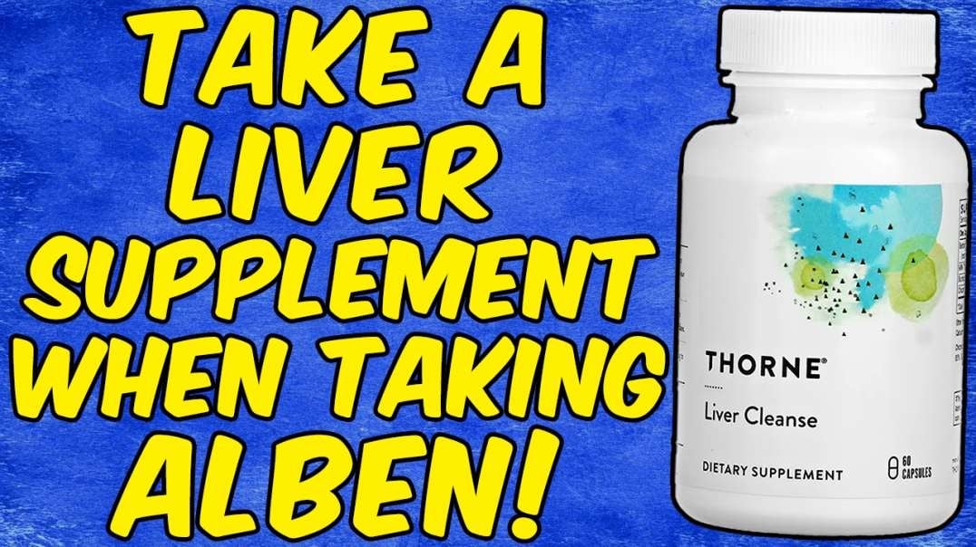 You Should Always TAKE A Liver Supplement When Taking ALBENDAZOLE!