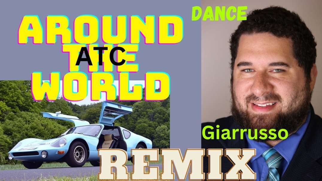 ATC  - Around The World (Dance Remix) - Anthony Giarrusso