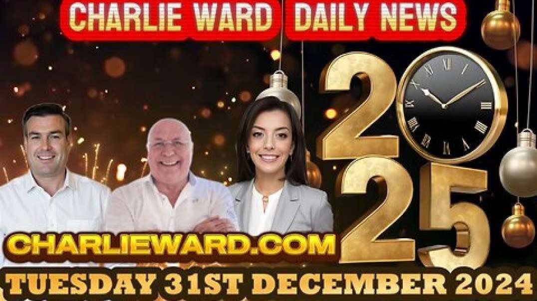 CHARLIE WARD DAILY NEWS WITH PAUL BROOKER & DREW DEMI - TUESDAY 31ST DECEMBER 2024