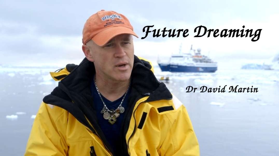 🔥 Future Dreaming Dr David Martin 🔥