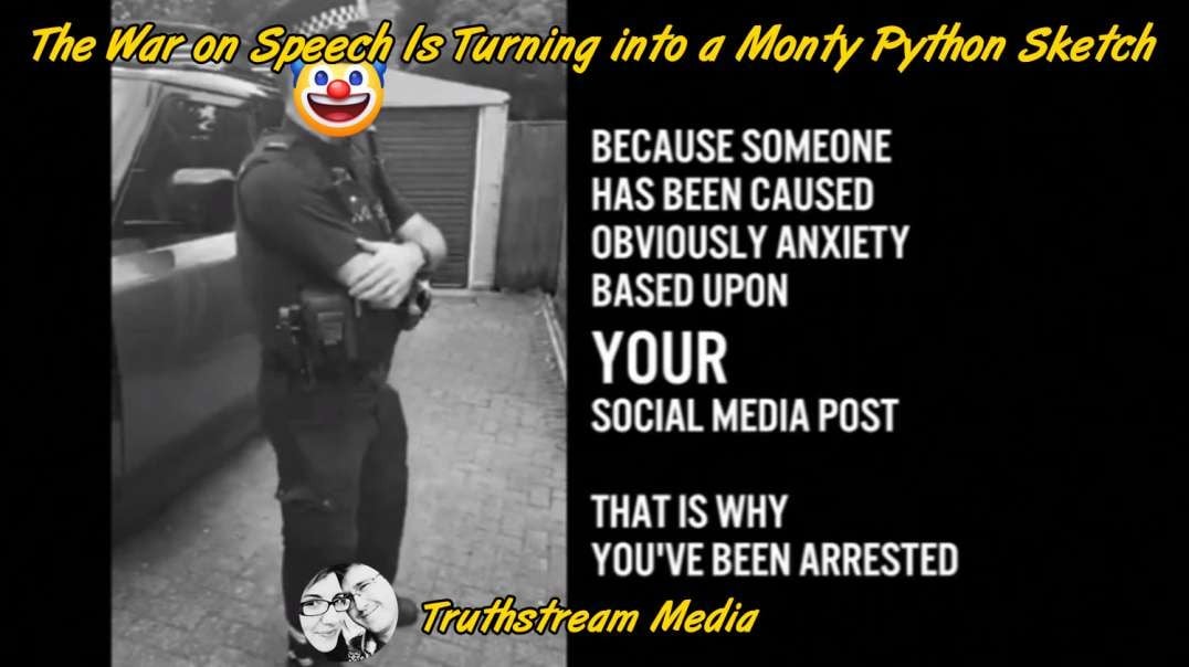 The War on Speech Is Turning into a Monty Python Sketch - Truthstream Media