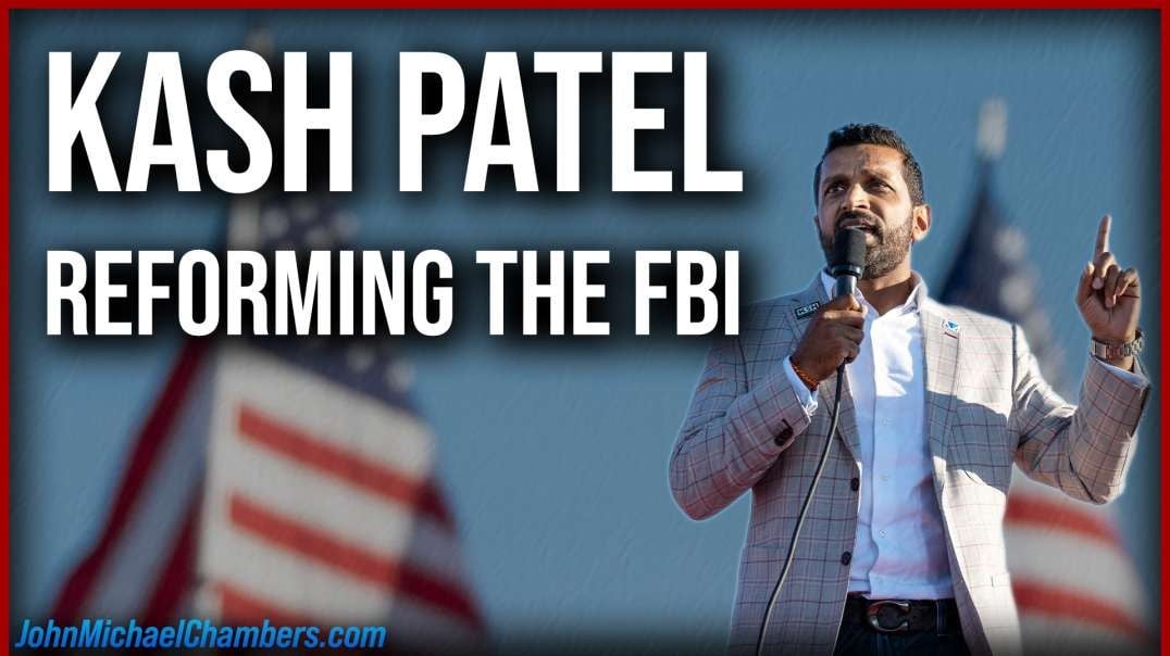 Kash Patel's Role in Reforming the FBI: What It Means for America | Juan O Savin