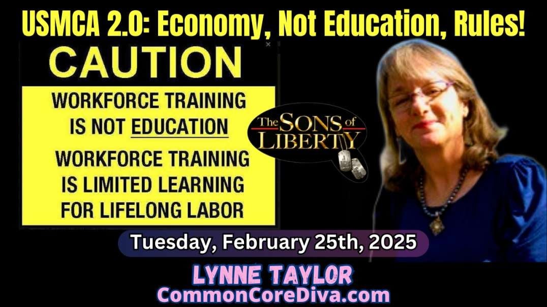 USMCA 2.0: Economy, Not Education, Rules! - Guest: Lynne Taylor