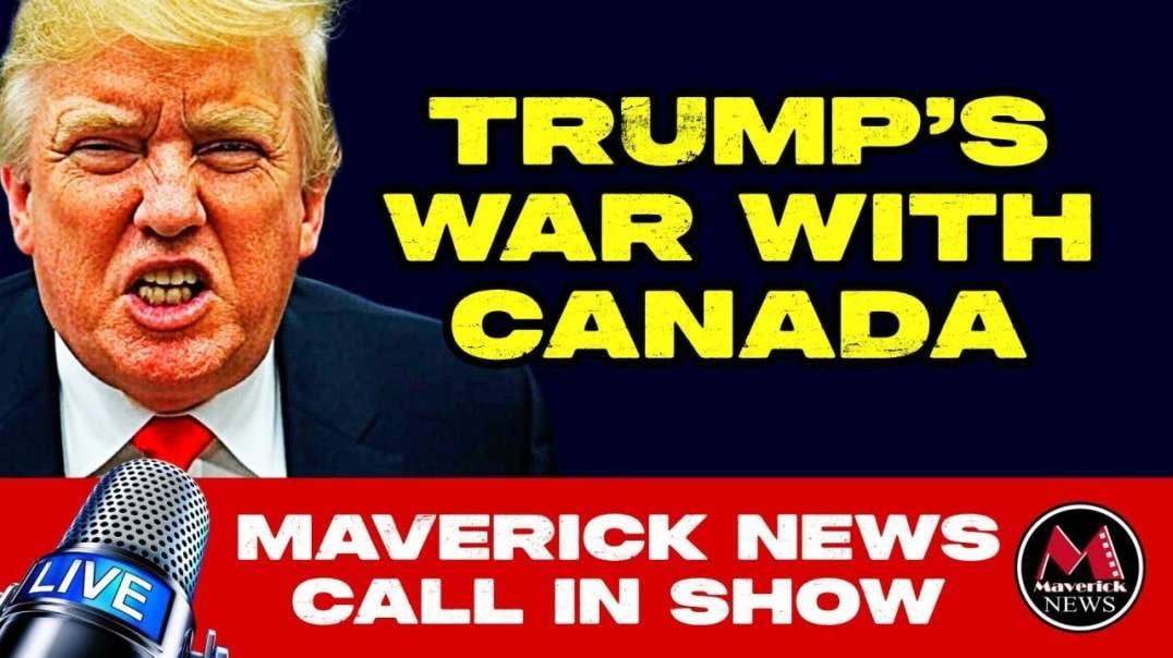 Trump's Tariff Threat: 100% on Canadian Cars? | Maverick News Live Discussion