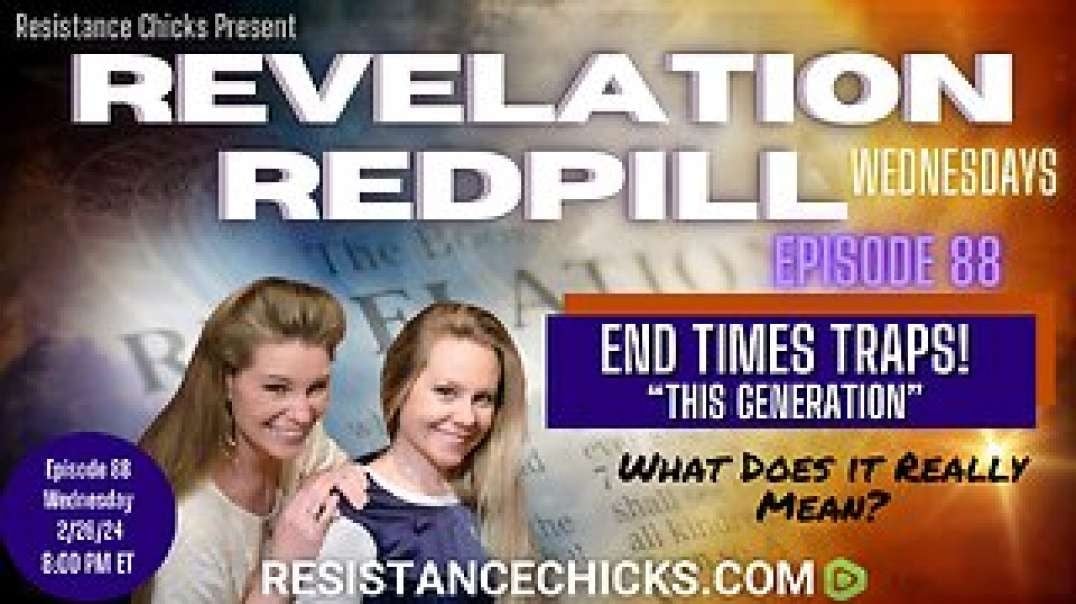 Revelation Redpill EP88_ End Times Traps! What Does _This Generation_ Really Mean_