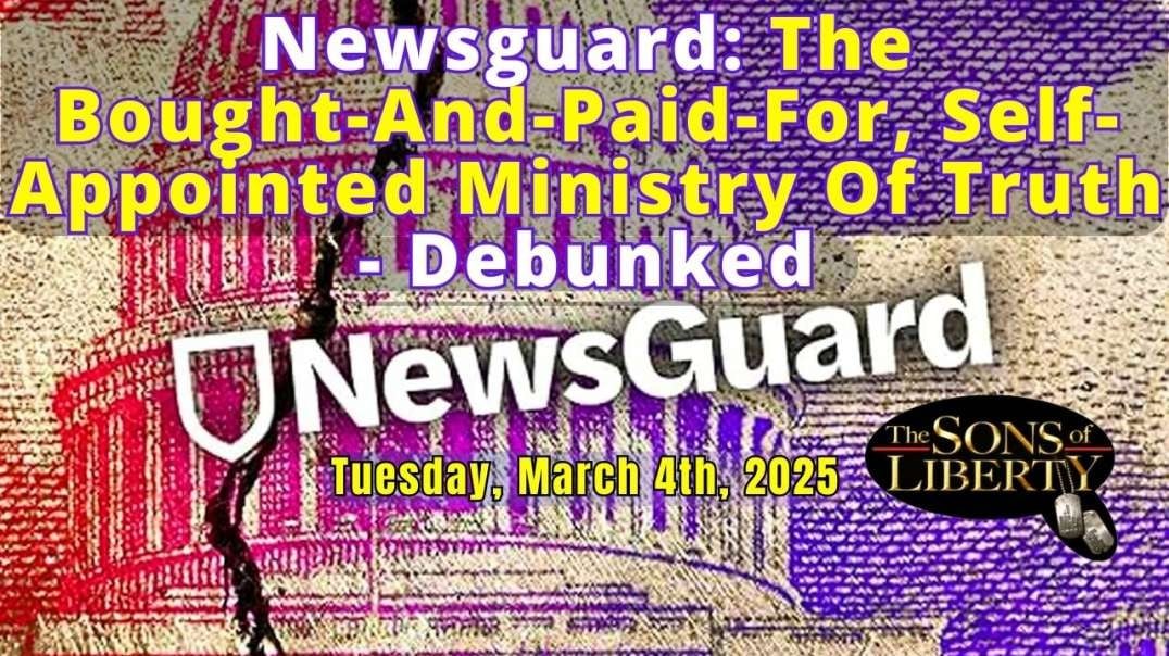 Newsguard: The Bought-And-Paid-For, Self-Appointed Ministry Of Truth - Debunked