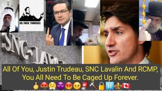 RCMP Ignores SNC Lavalin And Trudeau Scandal.  🖕🤬😤👿😡😠🚨🔨🔒⏸⚜🇨🇦