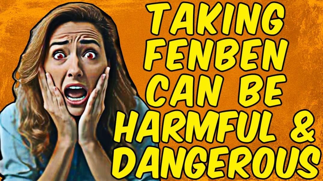 Why Taking Fenbendazole Can Be DANGEROUS & HARMFUL!