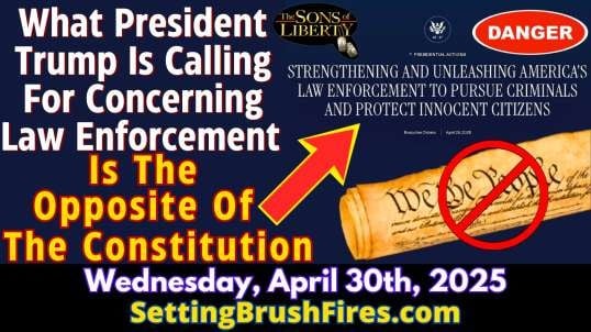 What President Trump Is Calling For Concerning Law Enforcement Is The Opposite Of The Constitution