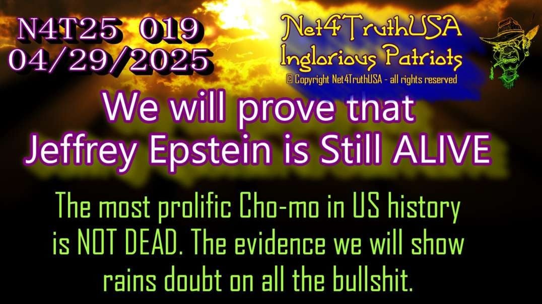 N4T25 019 - We will prove that Jeffrey Epstein is Still ALIVE.mp4