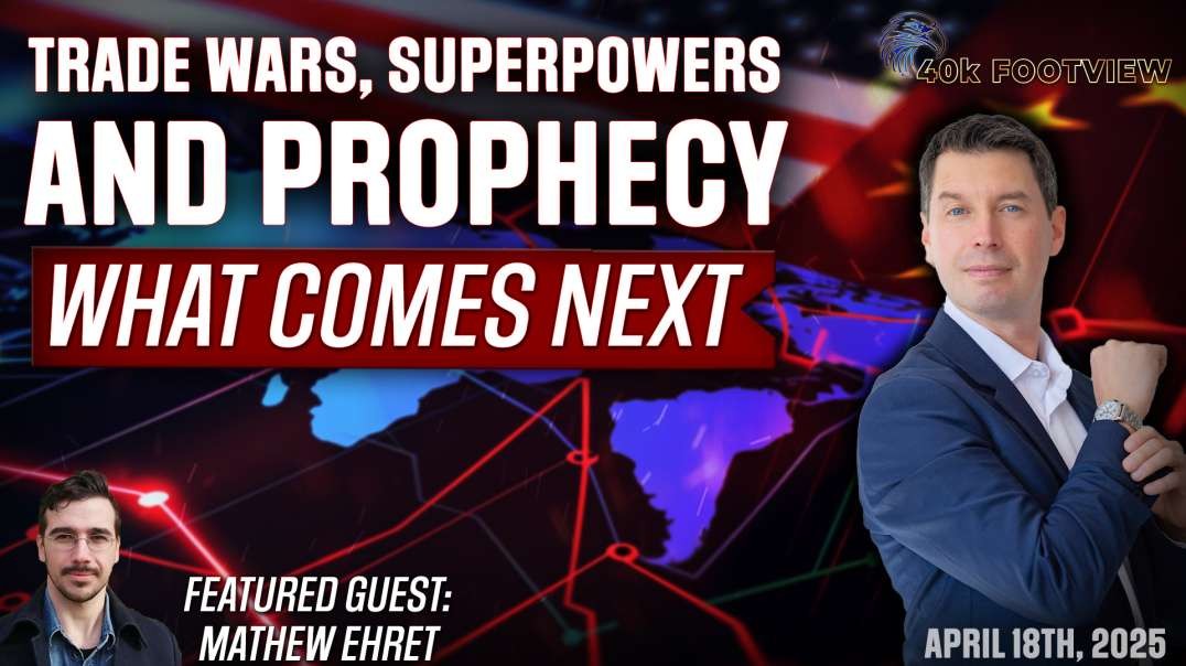 Trade Wars, Superpowers & Prophecy: What Comes Next | 40K FootView Ep. 50