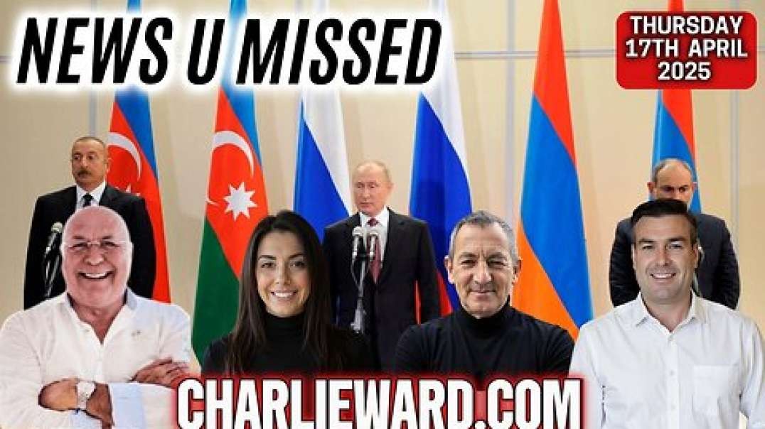 CHARLIE WARD DAILY NEWS THURSDAY 17TH APRIL 2025