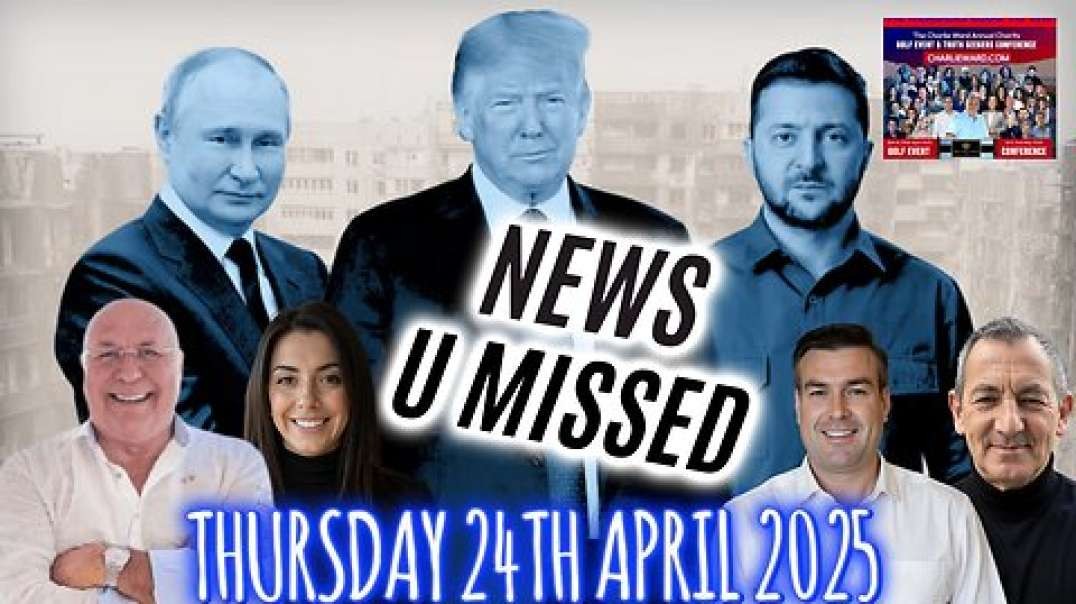 CHARLIE WARD DAILY NEWS THURSDAY 24TH APRIL 2025 WITH CHARLIE WARD, PAUL BROOKER & WARREN THORNTON