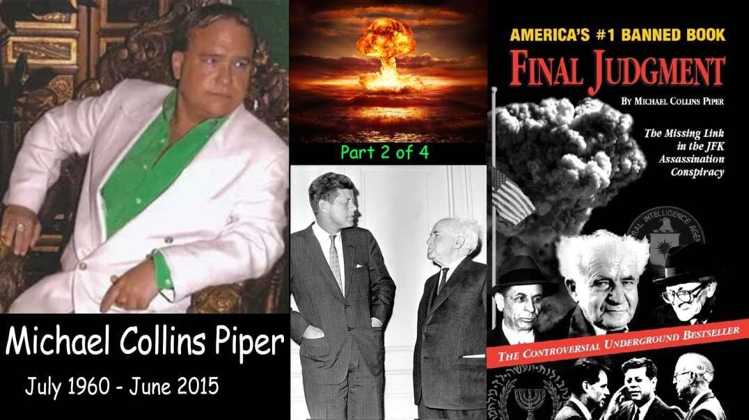 Final Judgment – The missing link in the JFK Assassination conspiracy 2005 2-4 Michael Collins Piper.mp4