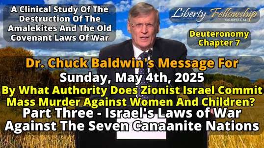 By What Authority Does Zionist Israel Commit Mass Murder Against Women And Children? A Clinical Study Of The Destruction Of The Amalekites And The Old Covenant Laws Of War—Part Three