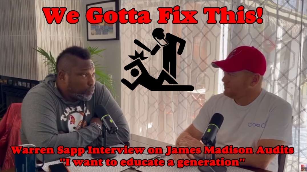We Gotta Fix This! - Warren Sapp Interview on James Madison Audits