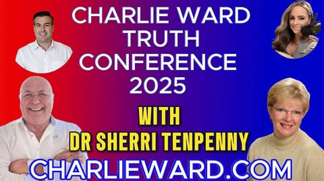 CHARLIE WARD TRUTH CONFERENCE 2025 WITH DR SHERRI TENPENNY