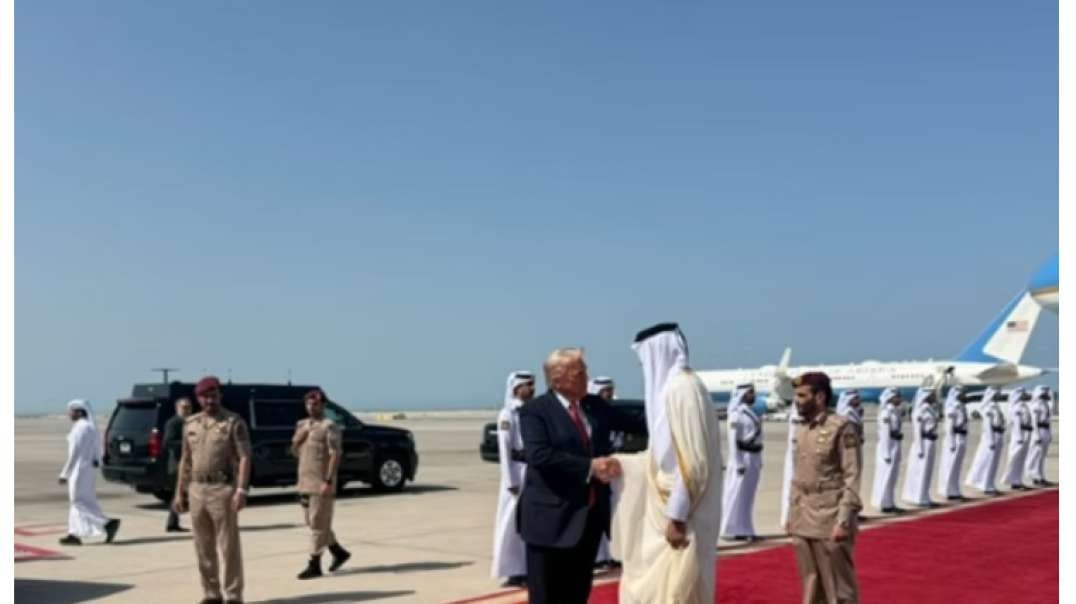 5/18/2025 - UAE / Qatar Red Carpet! MOAB after Red Carpet! Trump / Kash drops MOABS!