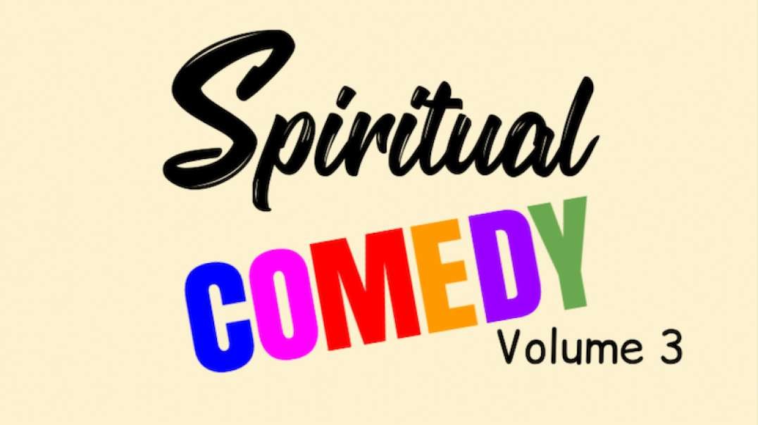 SPIRITUAL COMEDY - Volume 3
