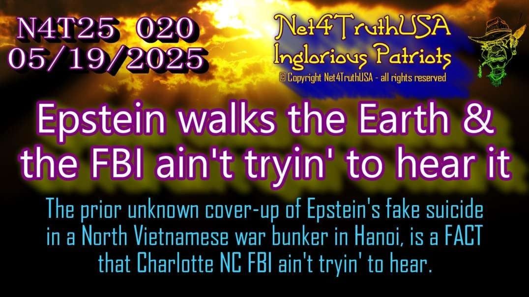N4T25 020 - Epstein walks the Earth & FBI ain't tryin' to hear it.mp4