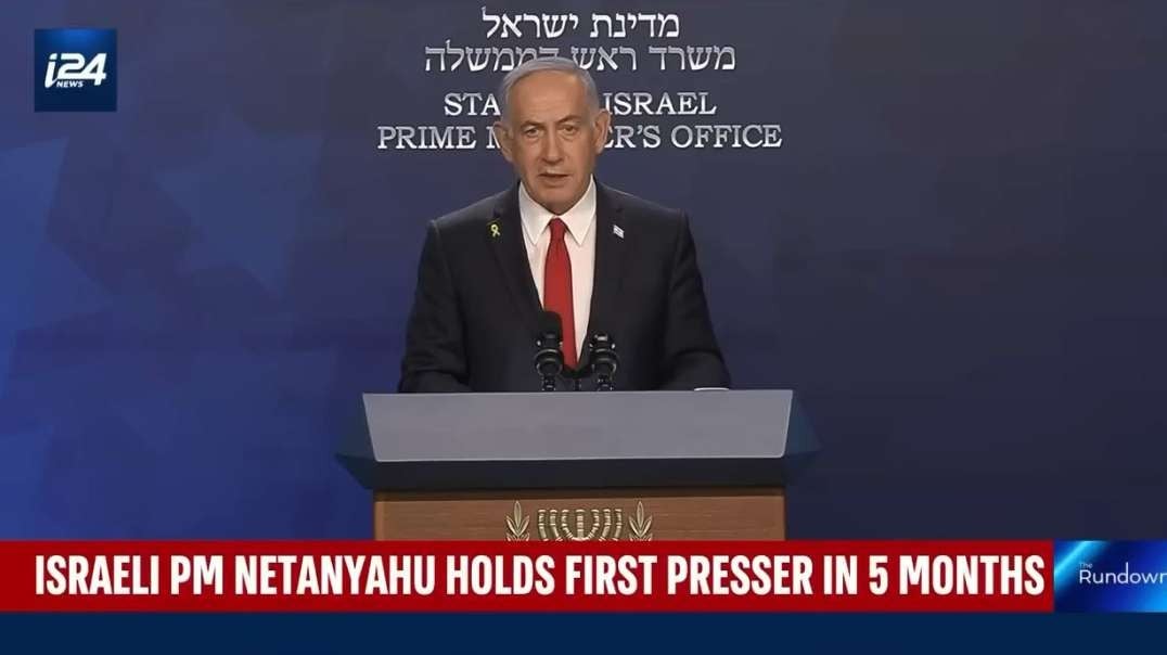 Israeli PM Netanyahu holds first presser in 5 months 5-21-25