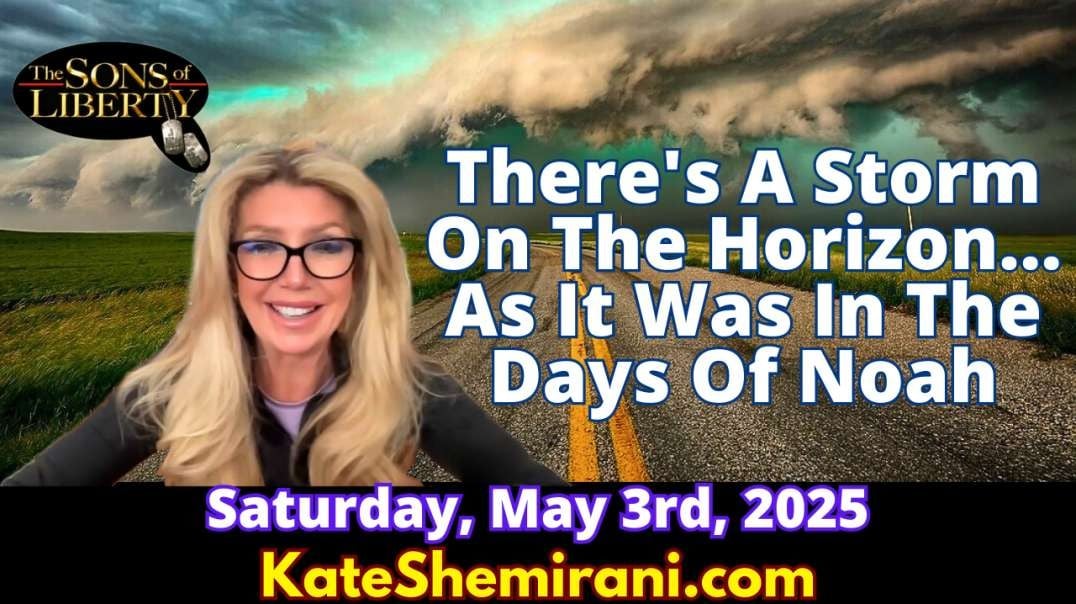 Kate Shemirani: There's A Storm On The Horizon... As It Was In The Days Of Noah