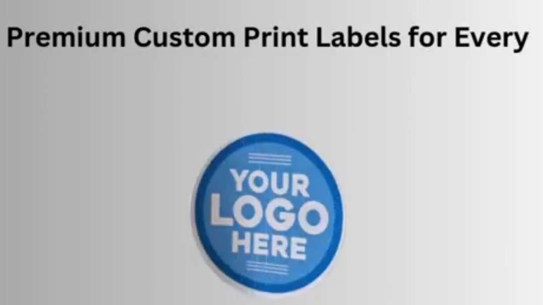 Premium Custom Print Labels for Every Need.mp4