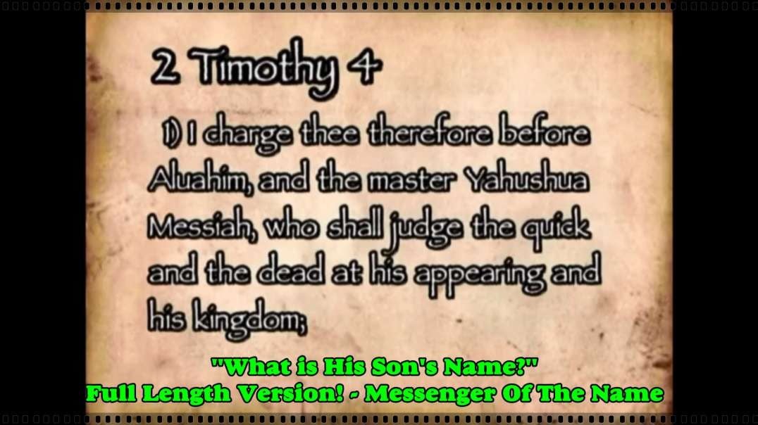 "What is His Son's Name?" Full Length Version! - Messenger Of The Name