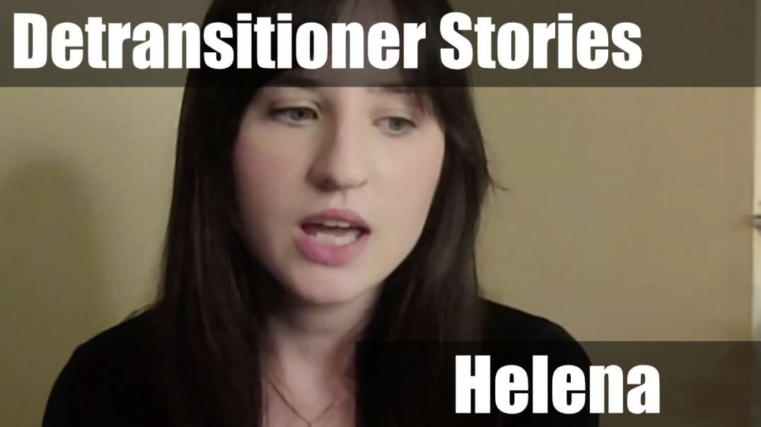 Why Did Helena Wish She Never Transitioned?