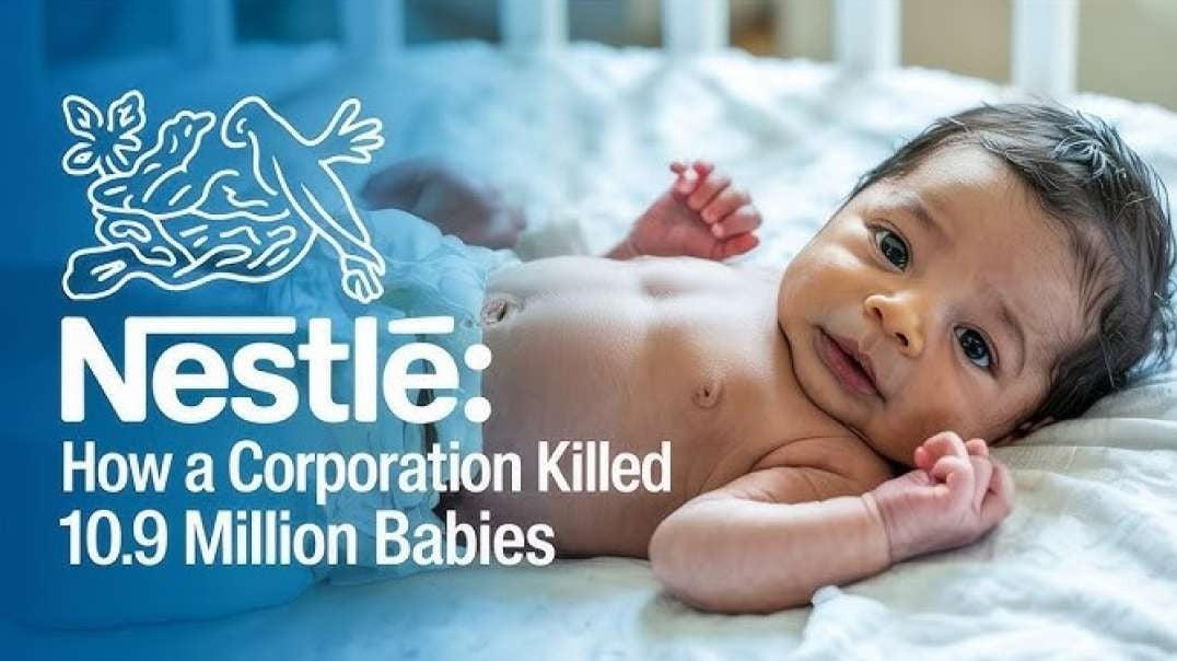 NWO: Nestlé has killed nearly 11 million babies in 55 years & its CEO is the new WEF boss