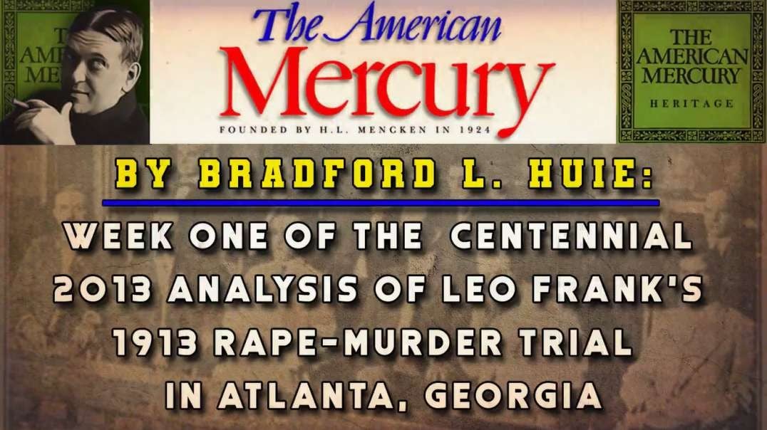 Leo Frank Trial Week One: The American Mercury’s Insight, Atlanta, July 28–August 1, 1913
