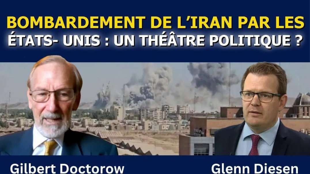 Gilbert Doctorow : Les frappes américaines contre l’Iran, simple mise en scène politique ?